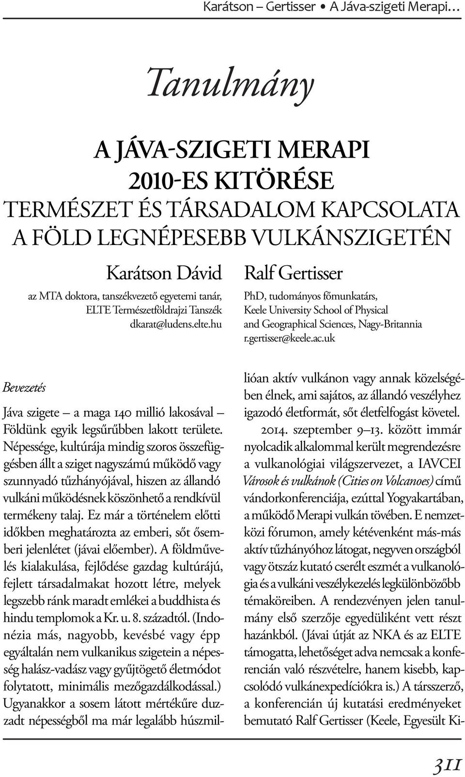uk Bevezetés Jáva szigete a maga 140 millió lakosával Földünk egyik legsűrűbben lakott területe.