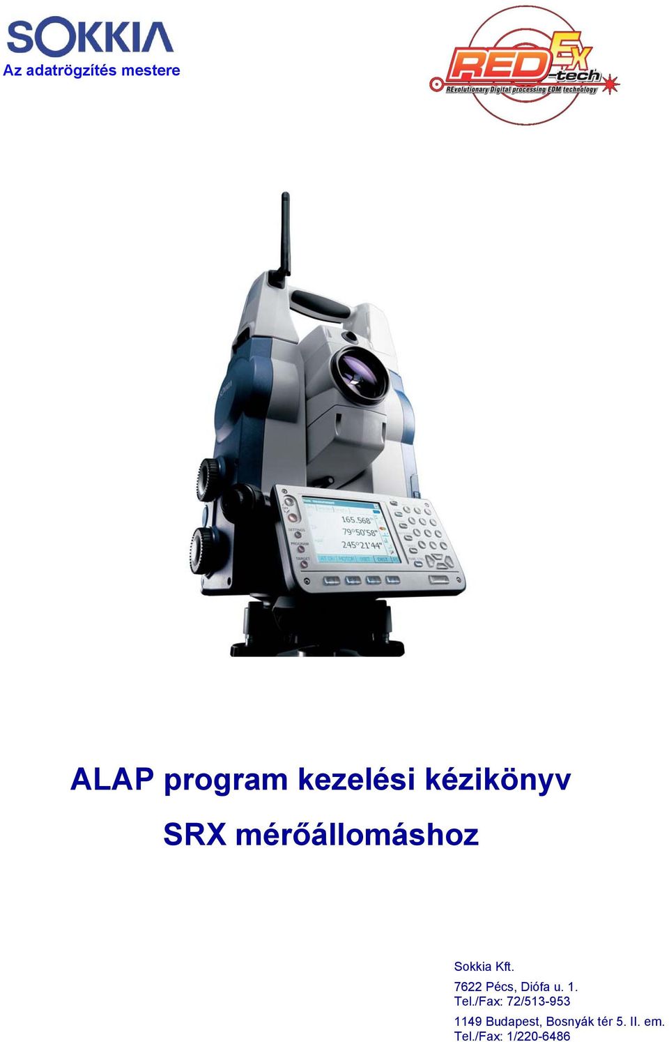 mérőállomáshoz Sokkia Kft. 7622 Pécs, Diófa u.