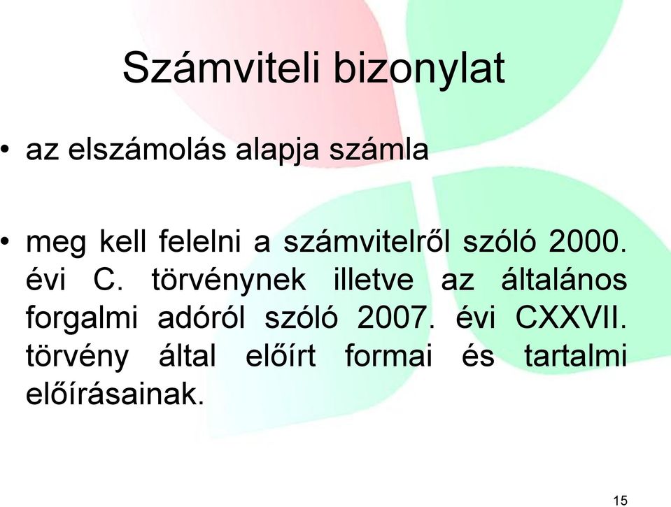 törvénynek illetve az általános forgalmi adóról szóló