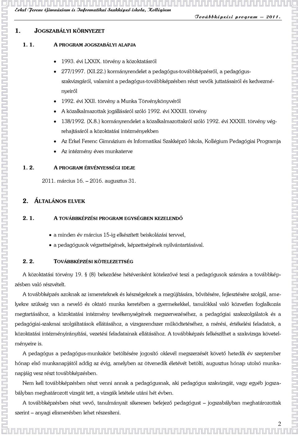 törvény a Munka Törvénykönyvéről A közalkalmazottak jogállásáról szóló 1992. évi XXXIII.
