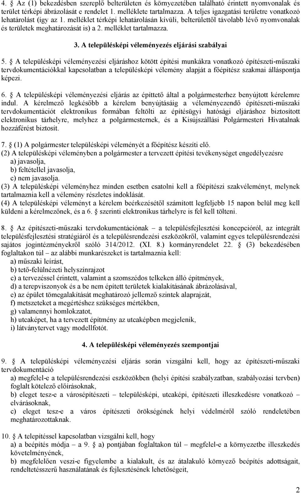 melléklet tartalmazza. 3. A településképi véleményezés eljárási szabályai 5.