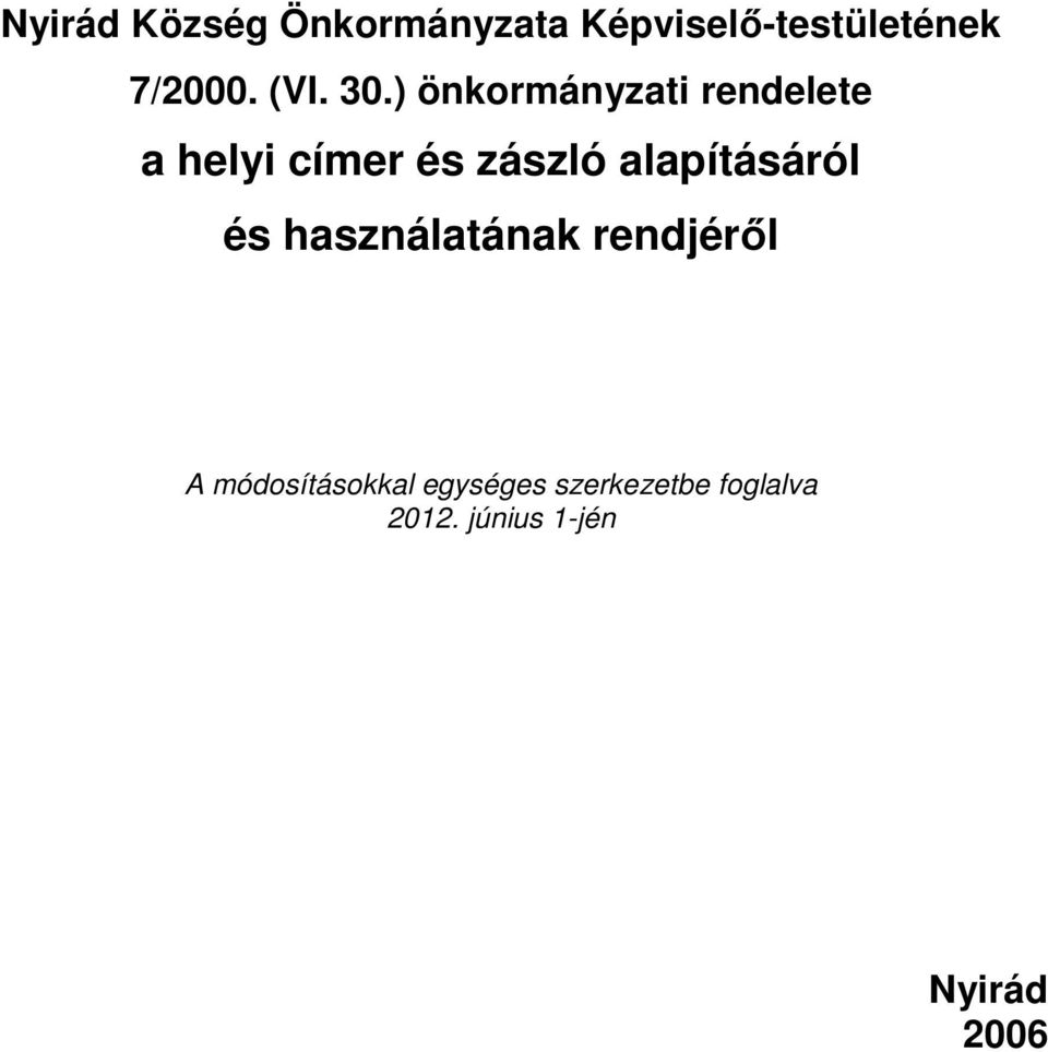 ) önkormányzati rendelete a helyi címer és zászló