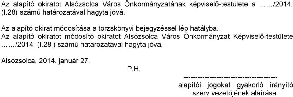 Az alapító okiratot módosító okiratot Alsózsolca Város Önkormányzat /2014. (I.28.