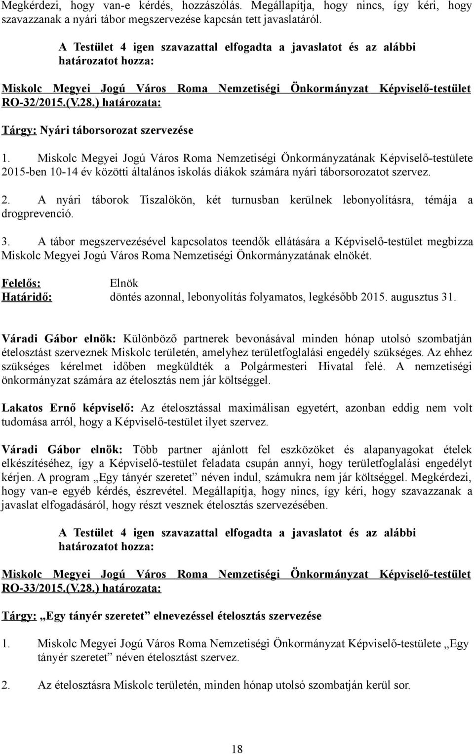 ) határozata: Tárgy: Nyári táborsorozat szervezése 1.