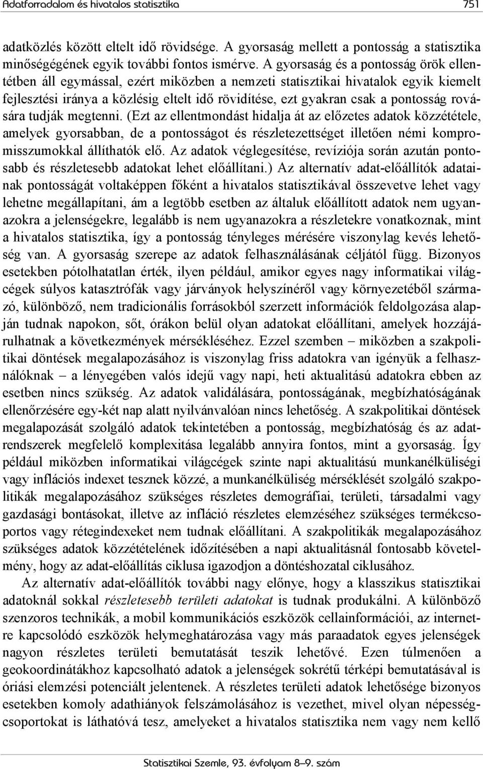 pontosság rovására tudják megtenni.