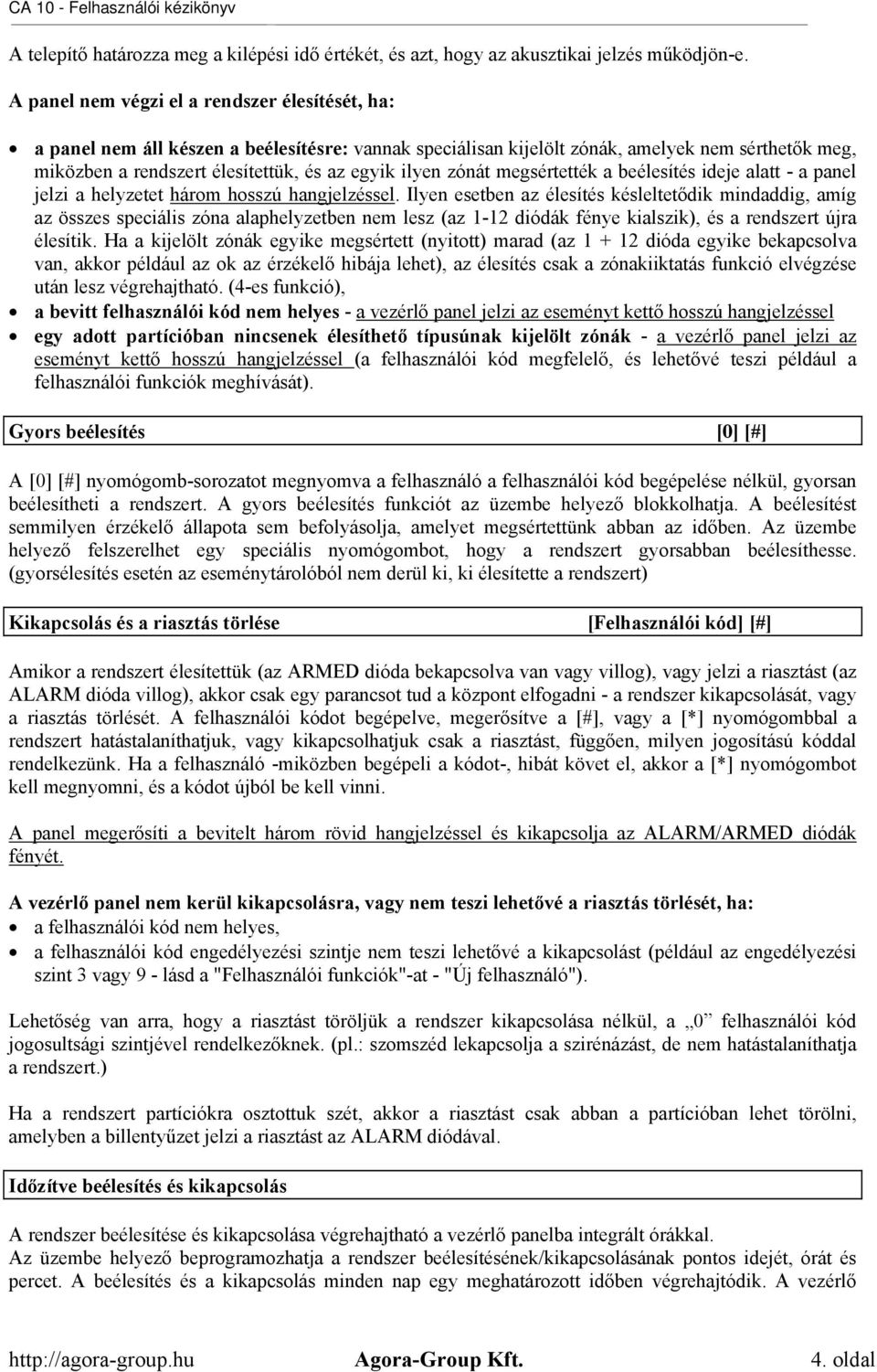 ilyen zónát megsértették a beélesítés ideje alatt - a panel jelzi a helyzetet három hosszú hangjelzéssel.