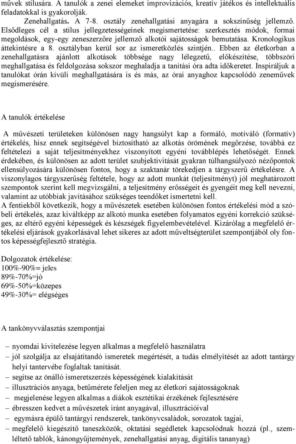 osztályban kerül sor az ismeretközlés szintjén.