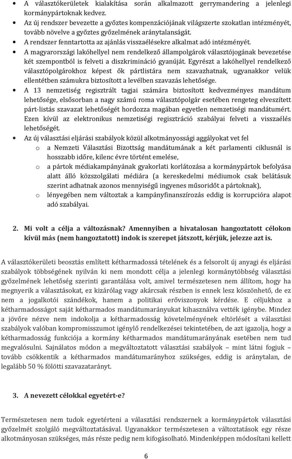 A rendszer fenntartotta az ajánlás visszaélésekre alkalmat adó intézményét.