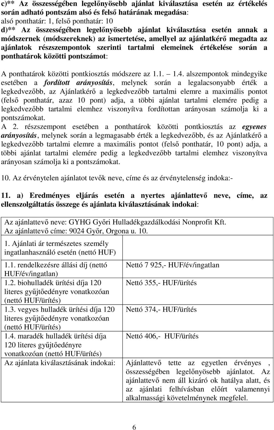 ponthatárok közötti pontszámot: A ponthatárok közötti pontkiosztás módszere az 1.1. 1.4.