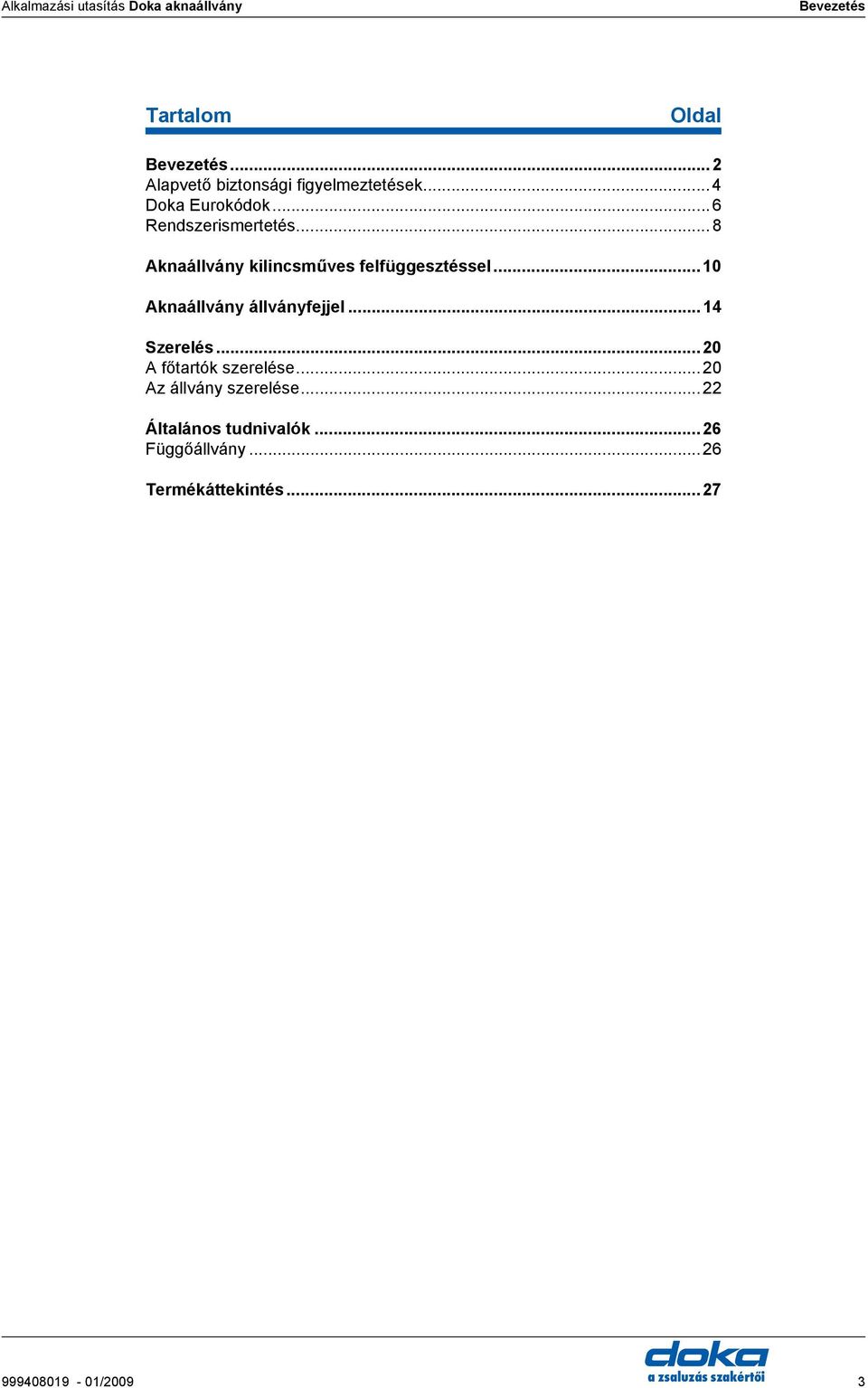 .. 8 knállvány kilincsműves felfüggesztéssel...10 knállvány állványfejjel...14 Szerelés.