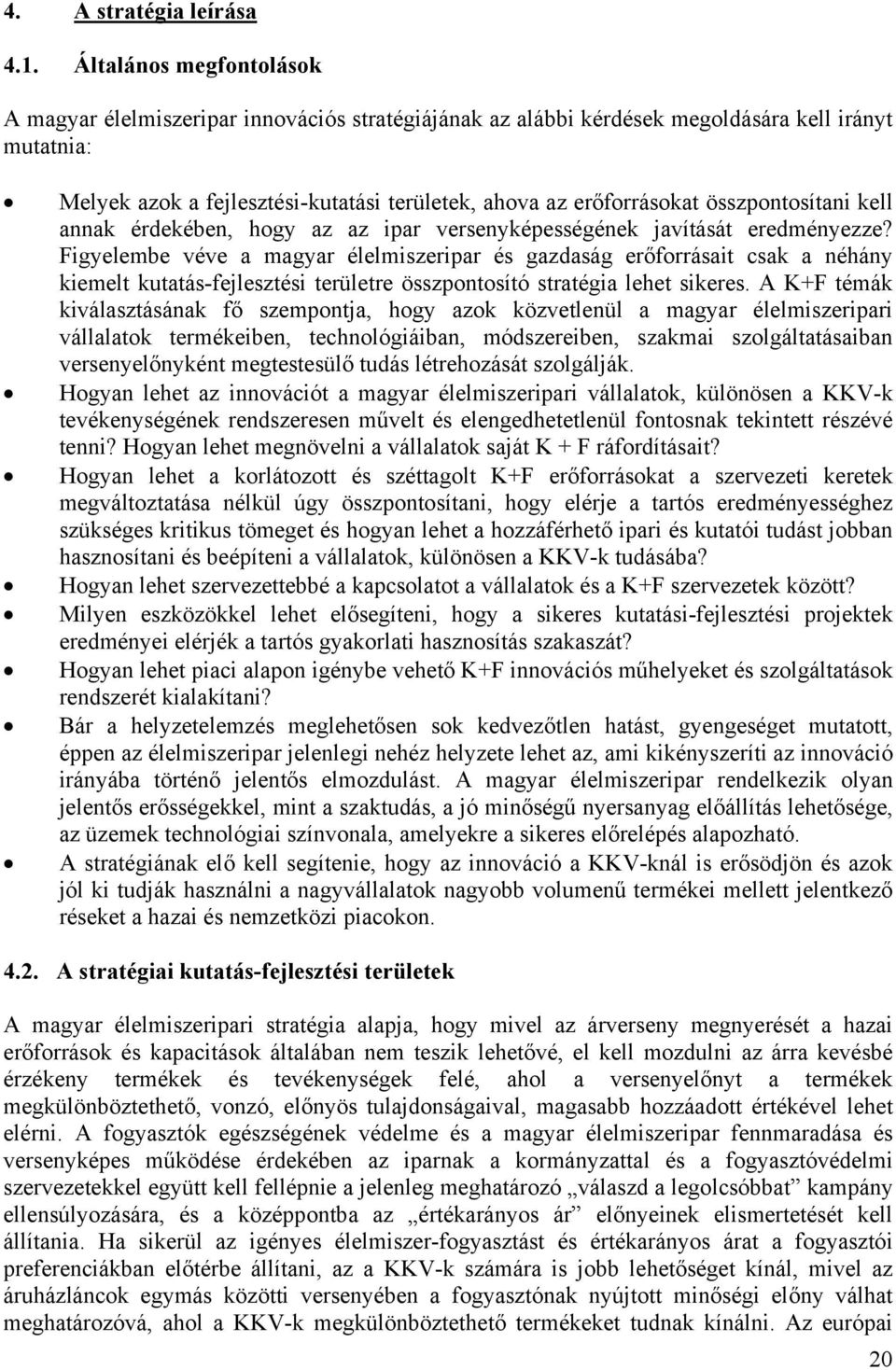 összpontosítani kell annak érdekében, hogy az az ipar versenyképességének javítását eredményezze?