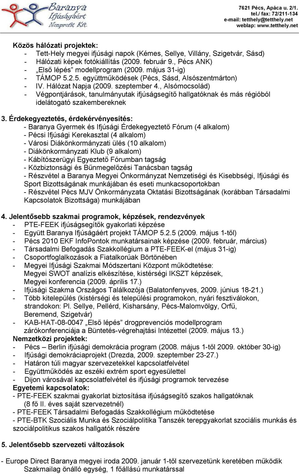 , Alsómocsolád) - Végpontjárások, tanulmányutak ifjúságsegítő hallgatóknak és más régióból idelátogató szakembereknek 3.
