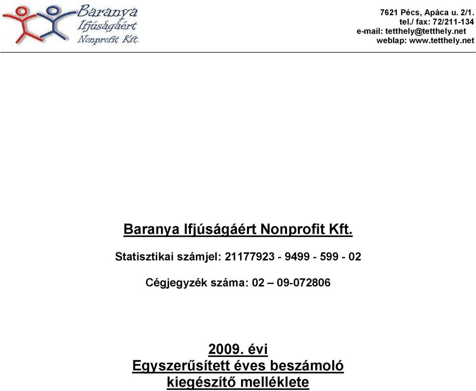 599-02 Cégjegyzék száma: 02 09-072806 évi