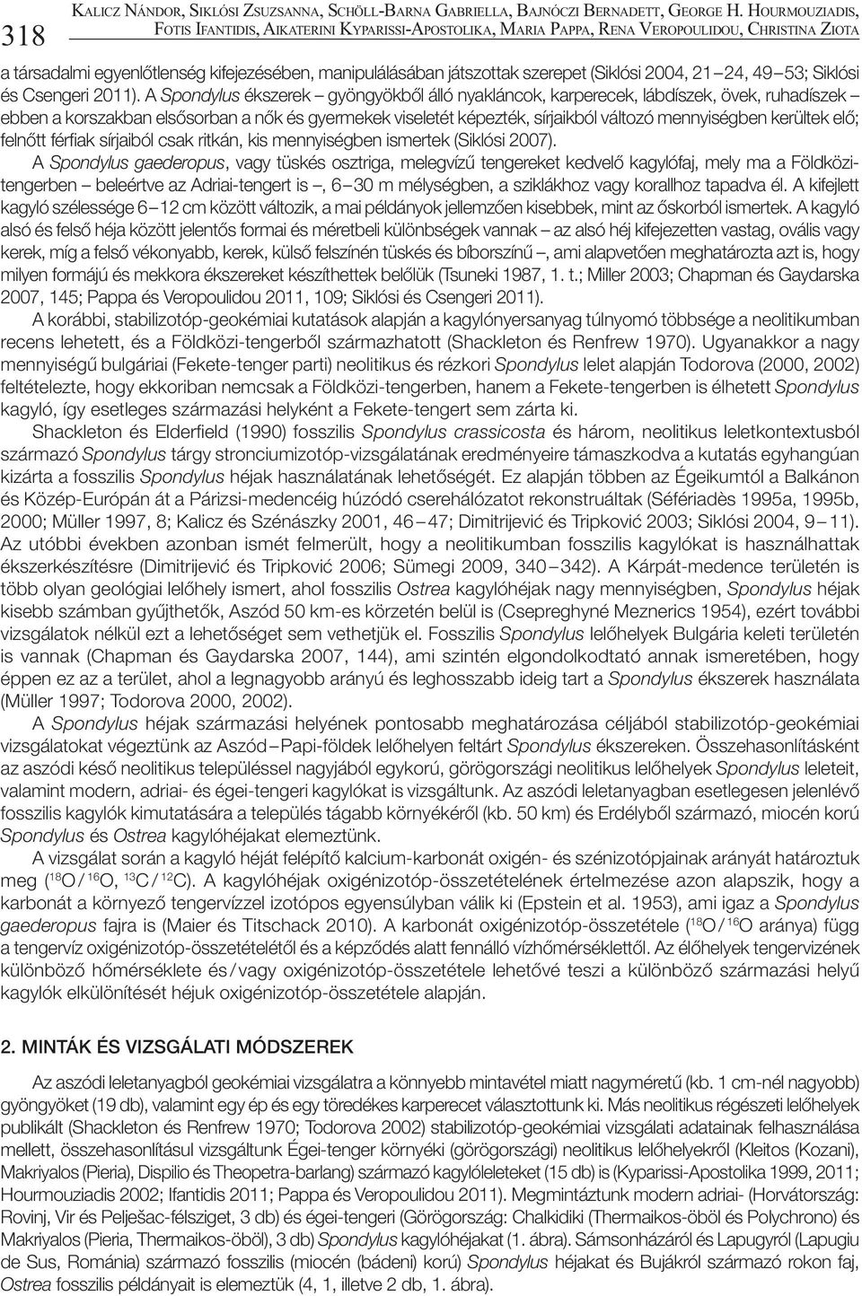 (Siklósi 2004, 21 24, 49 53; Siklósi és Csengeri 2011).
