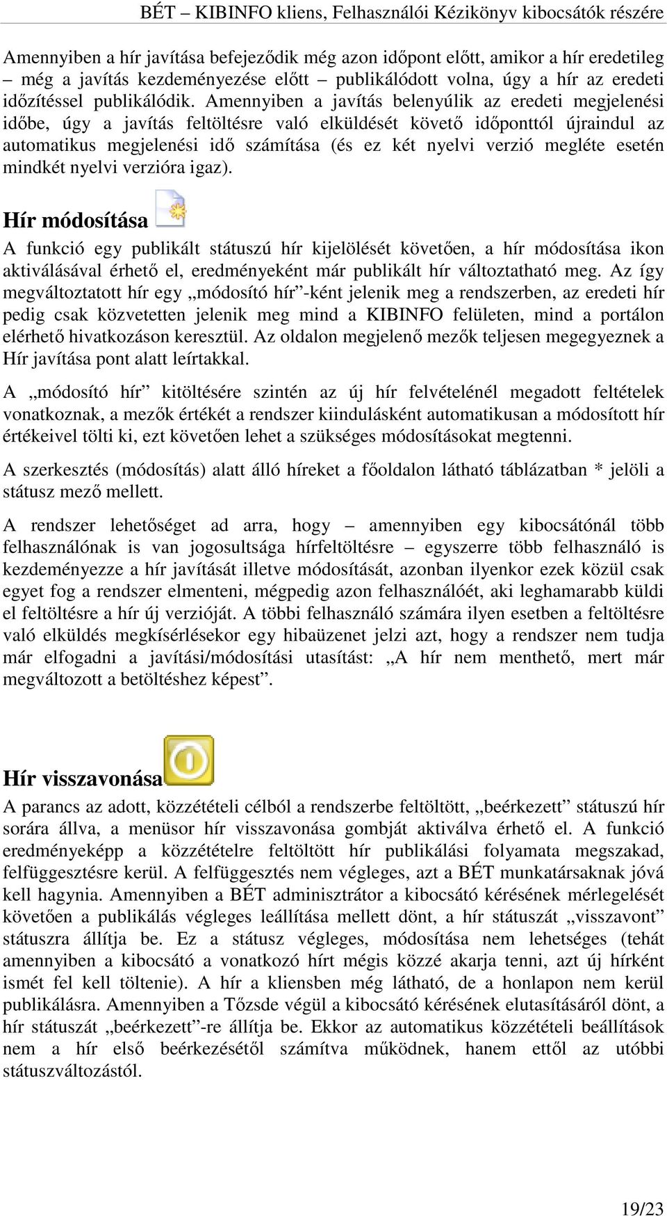 megléte esetén mindkét nyelvi verzióra igaz).
