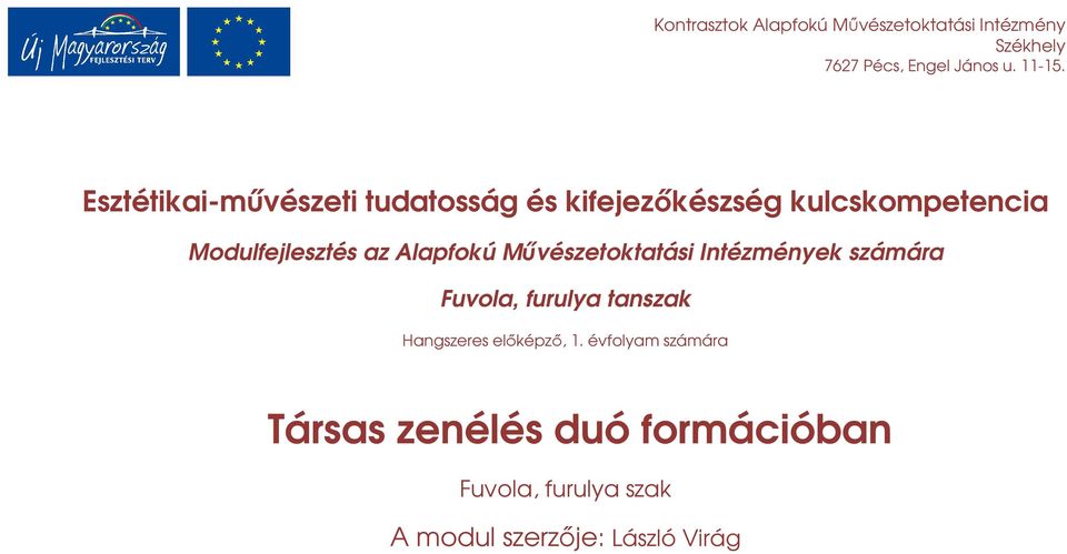 Alapfokú Mővészetoktatási Intézmények számára Fuvola, furulya tanszak Hangszeres elıképzı, 1.
