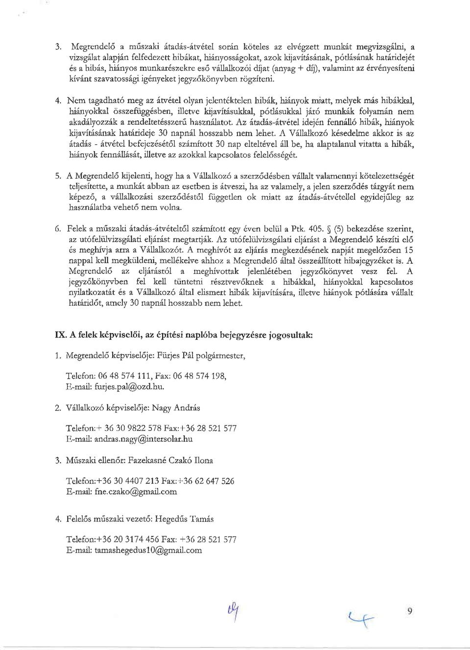 dij), valamnt az 6rv6nyesiteni \<iv 6nt szavatossdgp ig1ny eket )egy z6konyvben rogziteni.