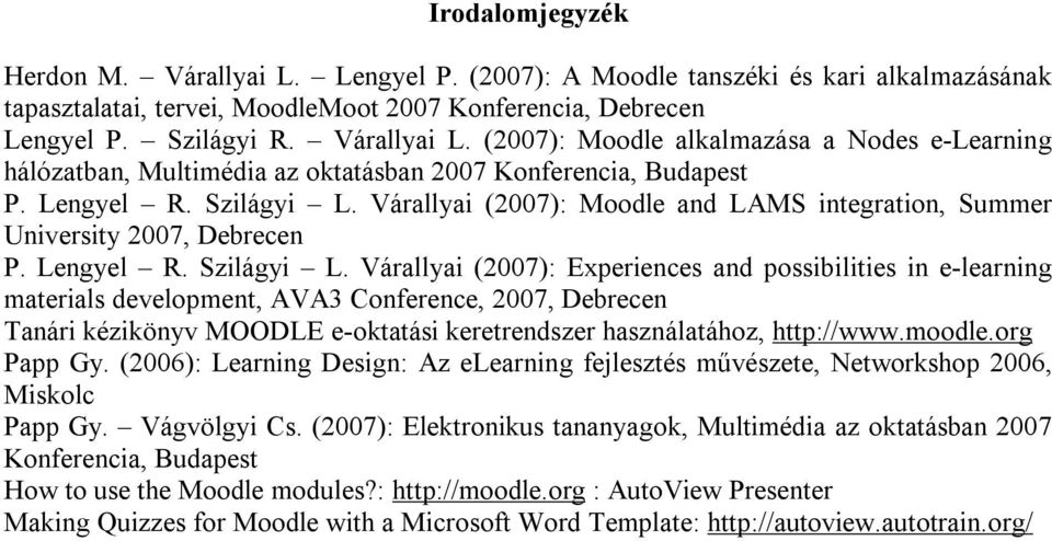 Várallyai (2007): Moodle and LAMS integration, Summer University 2007, Debrecen P.