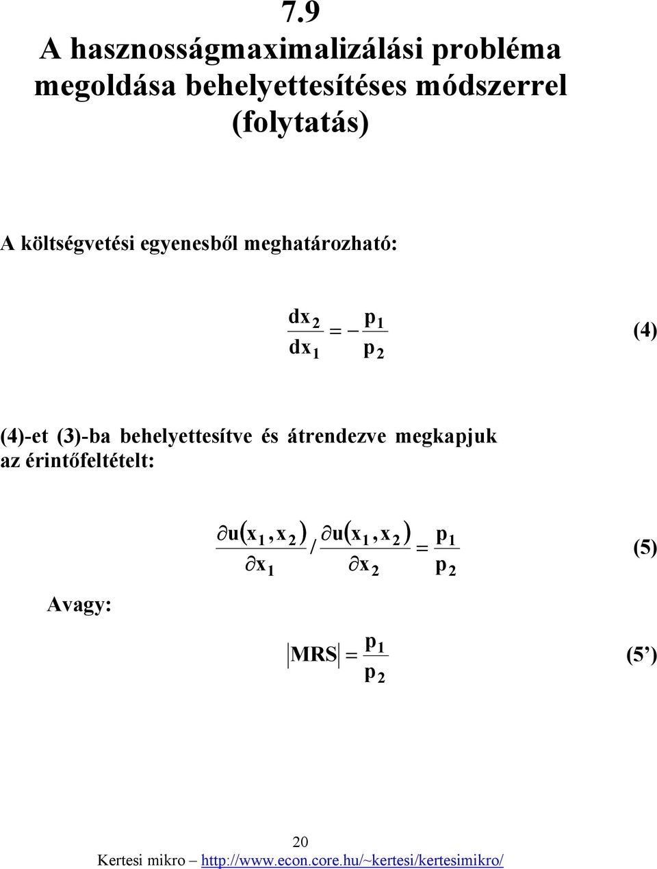 dx p = (4) p (4)-et (3)-ba behelyettesítve és átrendezve megkapjuk az