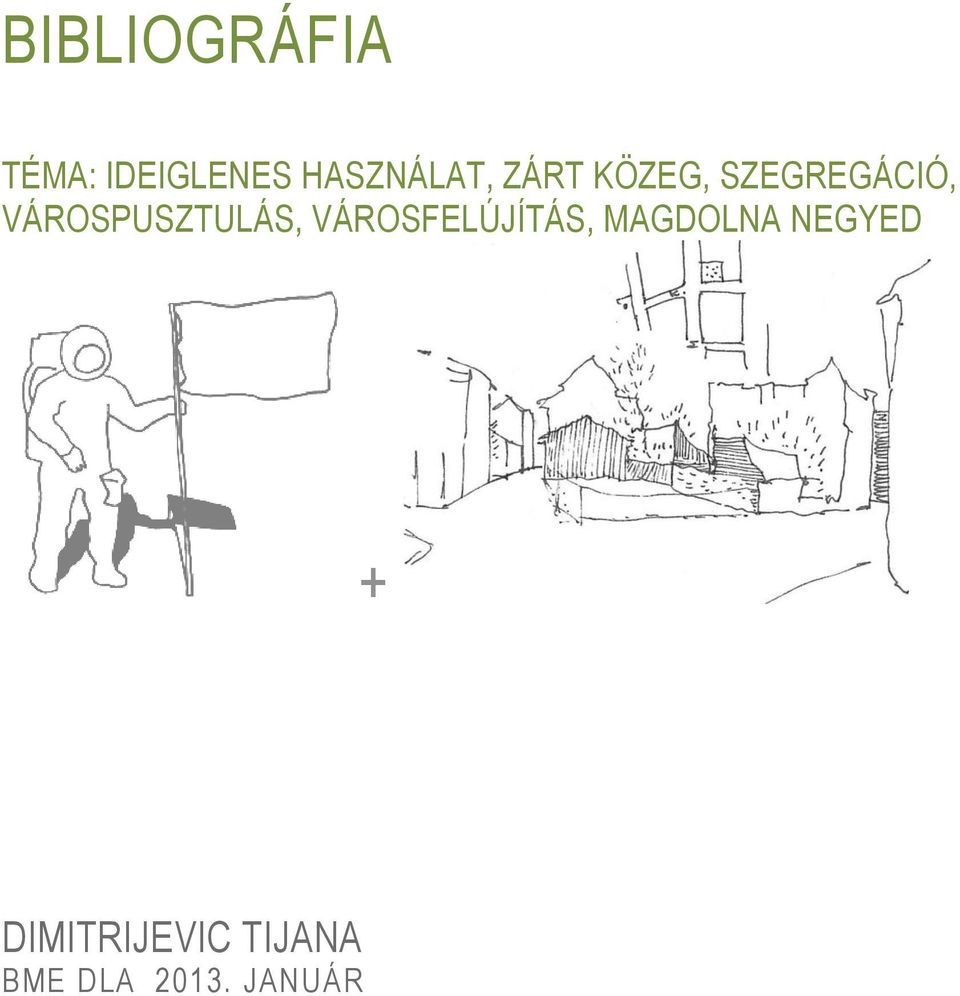 VÁROSPUSZTULÁS, VÁROSFELÚJÍTÁS,