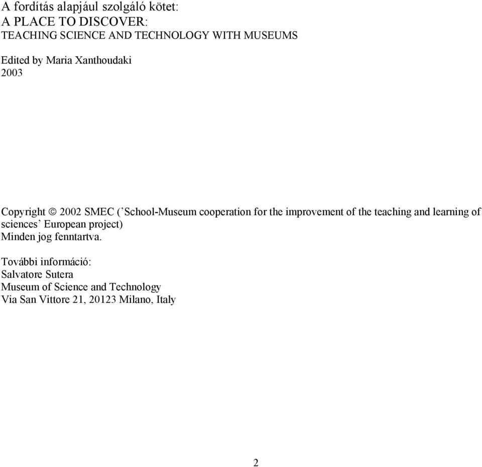 improvement of the teaching and learning of sciences European project) Minden jog fenntartva.