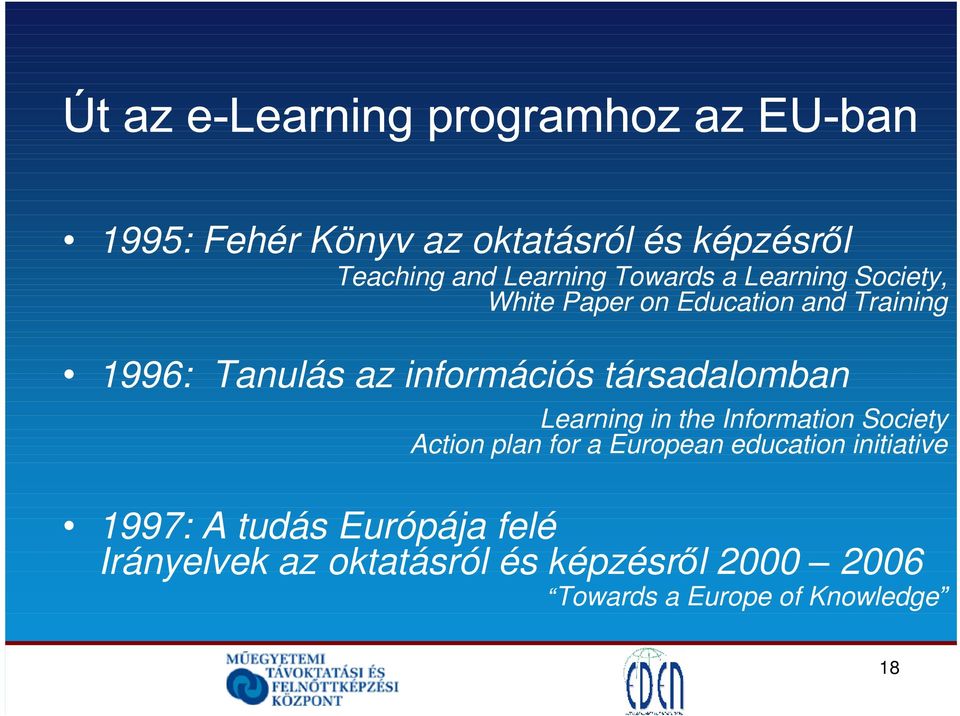Learning in the Information Society Action plan for a European education initiative 1997: A