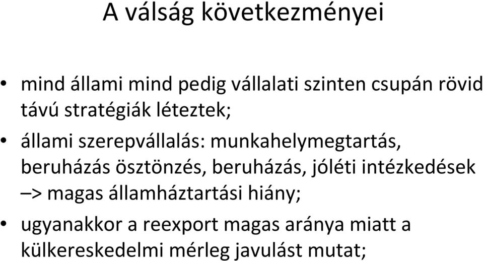 beruházás ösztönzés, beruházás, jóléti intézkedések > magas államháztartási