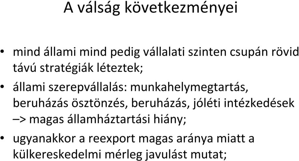 beruházás ösztönzés, beruházás, jóléti intézkedések > magas államháztartási