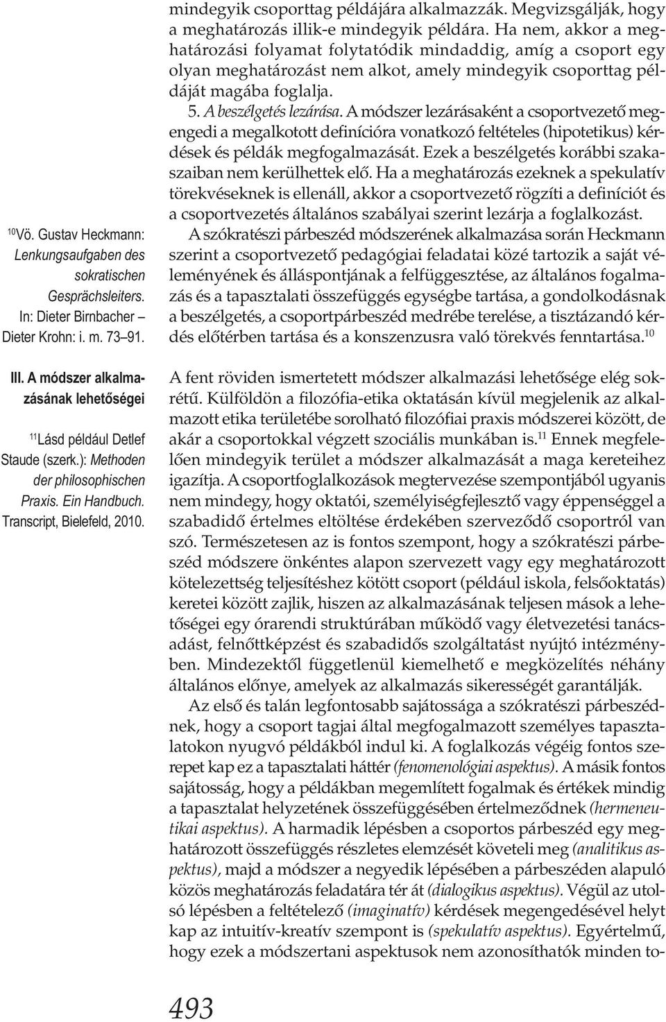 Megvizsgálják, hogy a meghatározás illik-e mindegyik példára.