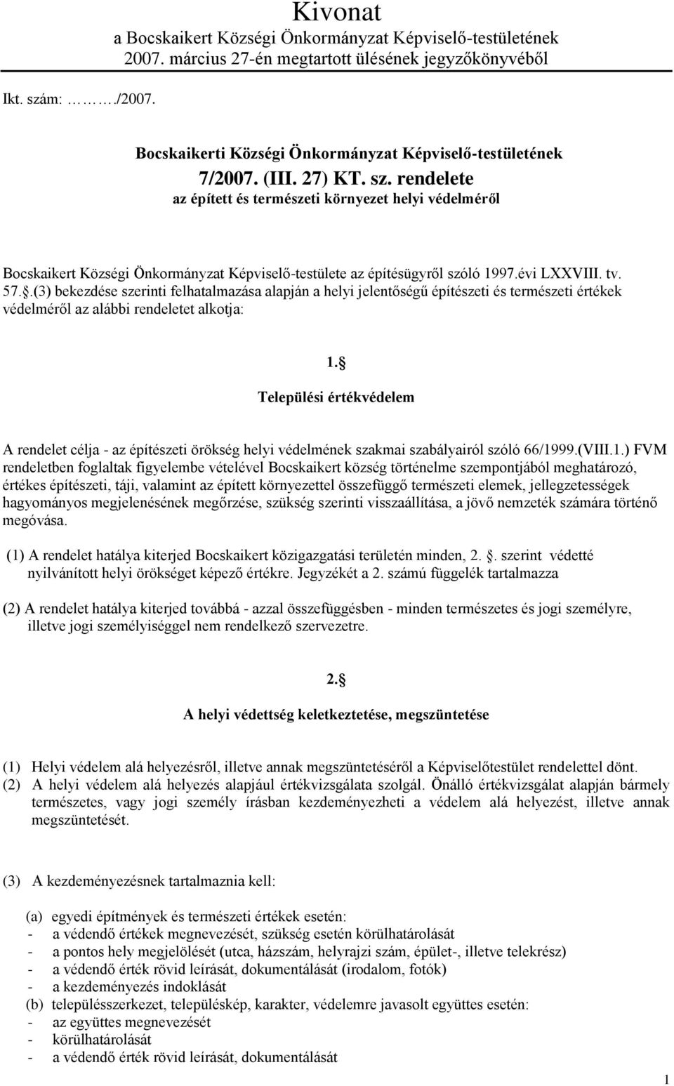 rendelete az épített és természeti környezet helyi védelméről Bocskaikert Községi Önkormányzat Képviselő-testülete az építésügyről szóló 1997.évi LXXVIII. tv. 57.