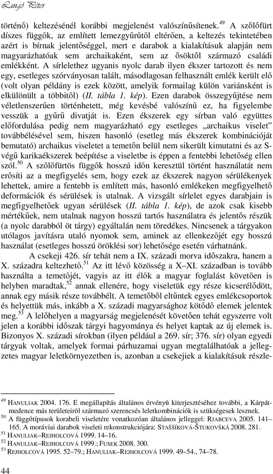 az sökt l származó családi emlékként.