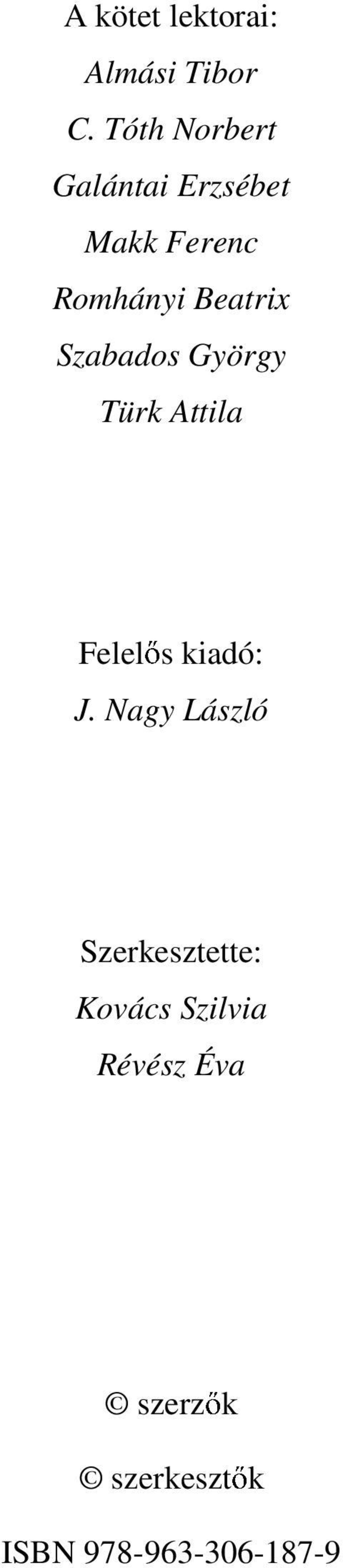 Beatrix Szabados György Türk Attila Felel s kiadó: J.