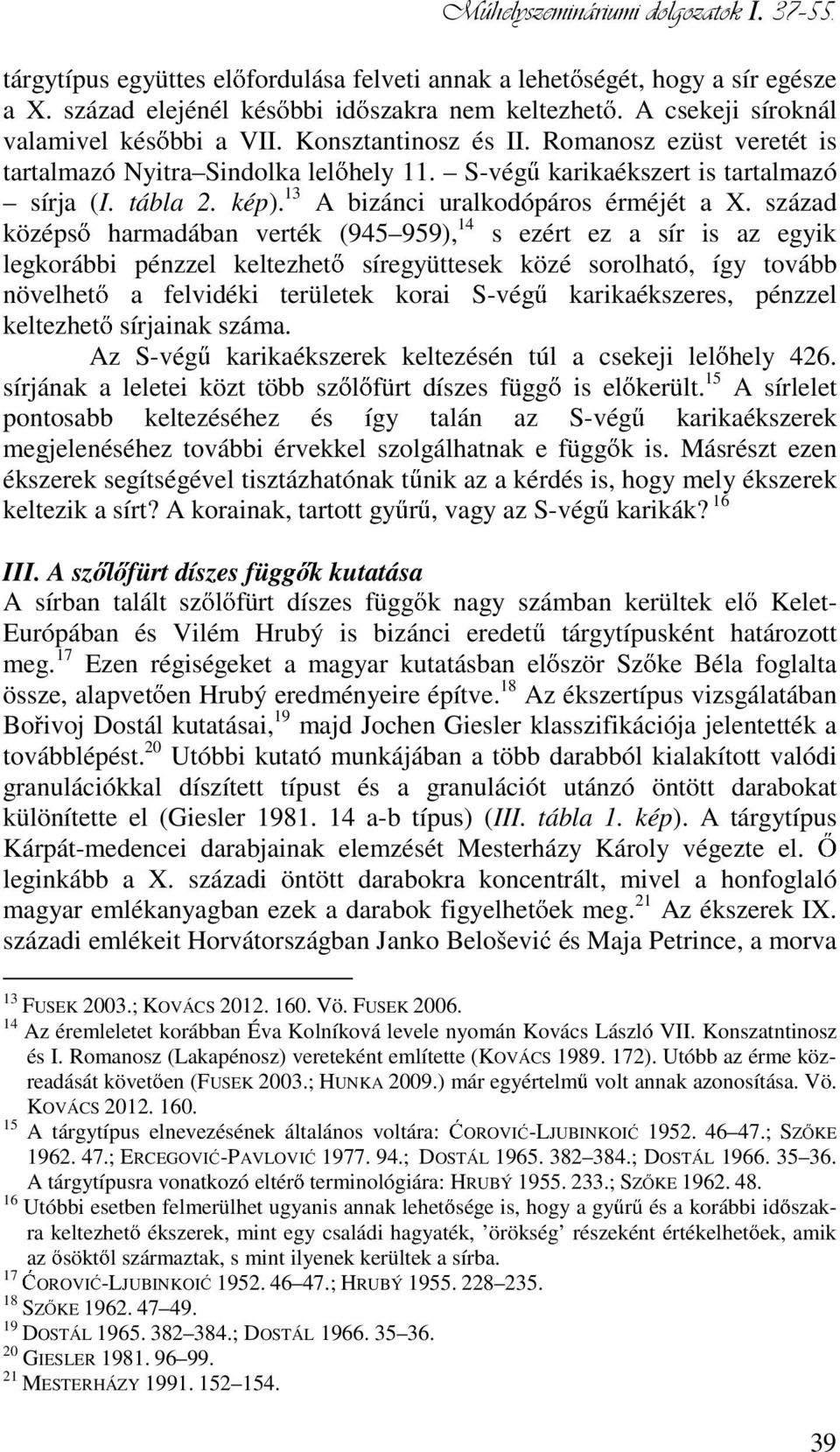 13 A bizánci uralkodópáros érméjét a X.