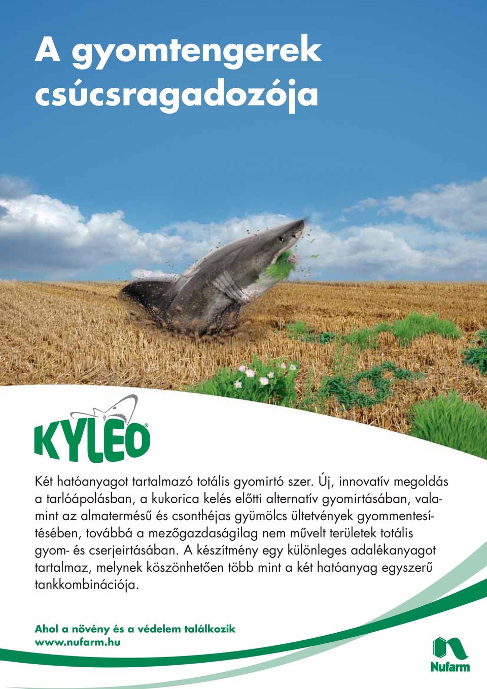 csonthéjas gyümölcs ültetvények gyom men te sí - tésében, továbbá a mezôgazdaságilag nem mûvelt területek totális gyom- és