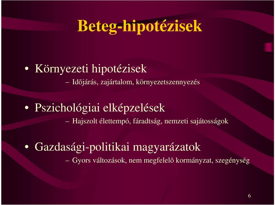 élettempó, fáradtság, nemzeti sajátosságok Gazdasági-politikai