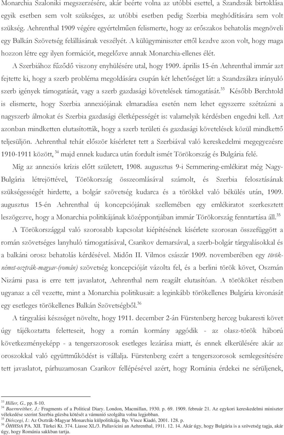(' P ( ' 8 % 33 Hiller, G., pp. 8-10. 34 Baernreither, J.: Fragments of a Political Diary. London, Macmillan, 1930. p. 69. 1909. február 21.