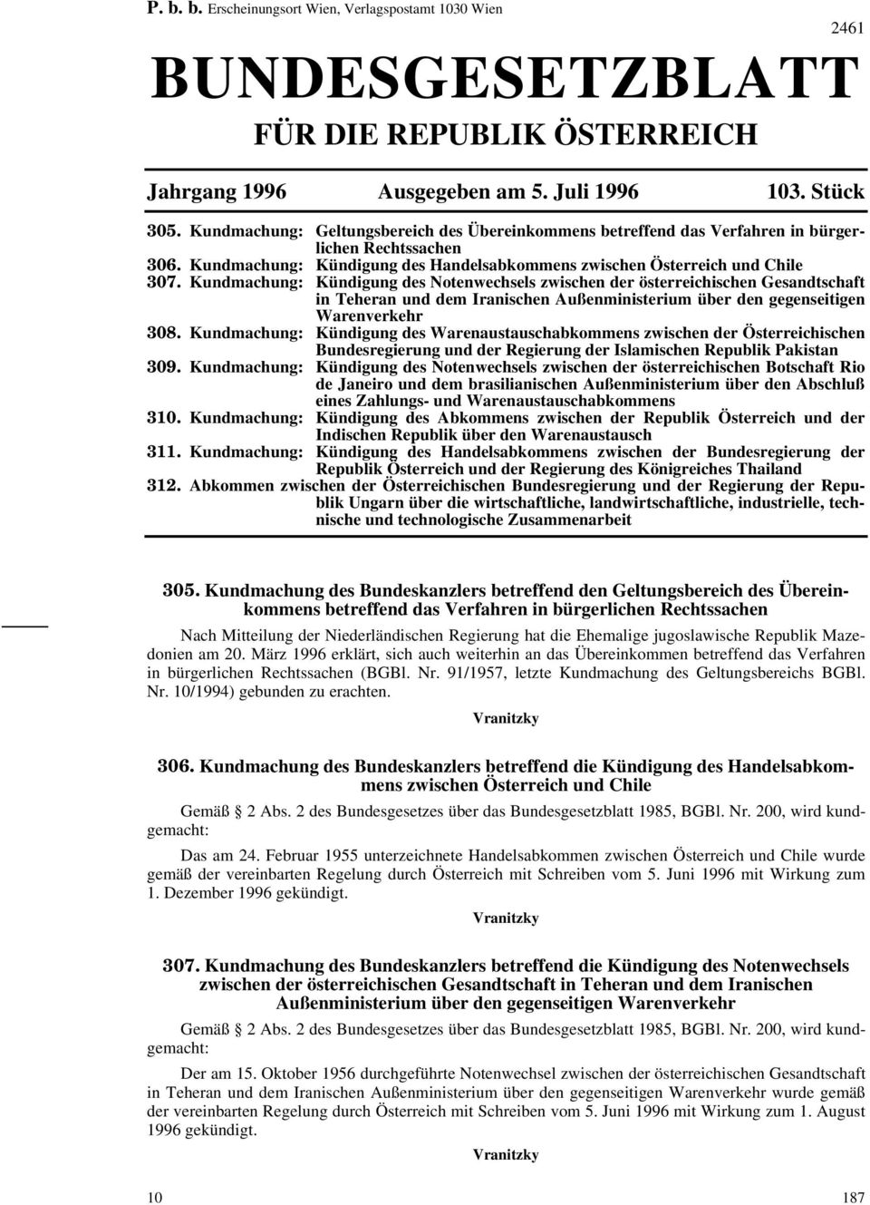 Kundmachung: Kündigung des Notenwechsels zwischen der österreichischen Gesandtschaft in Teheran und dem Iranischen Außenministerium über den gegenseitigen Warenverkehr # ( Kundmachung: Kündigung des