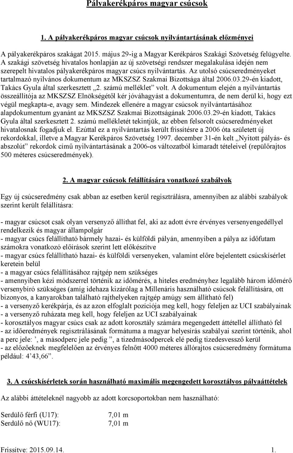 7 ű 2. A magyar csúcsok felállítására vonatkozó szaályok 3.