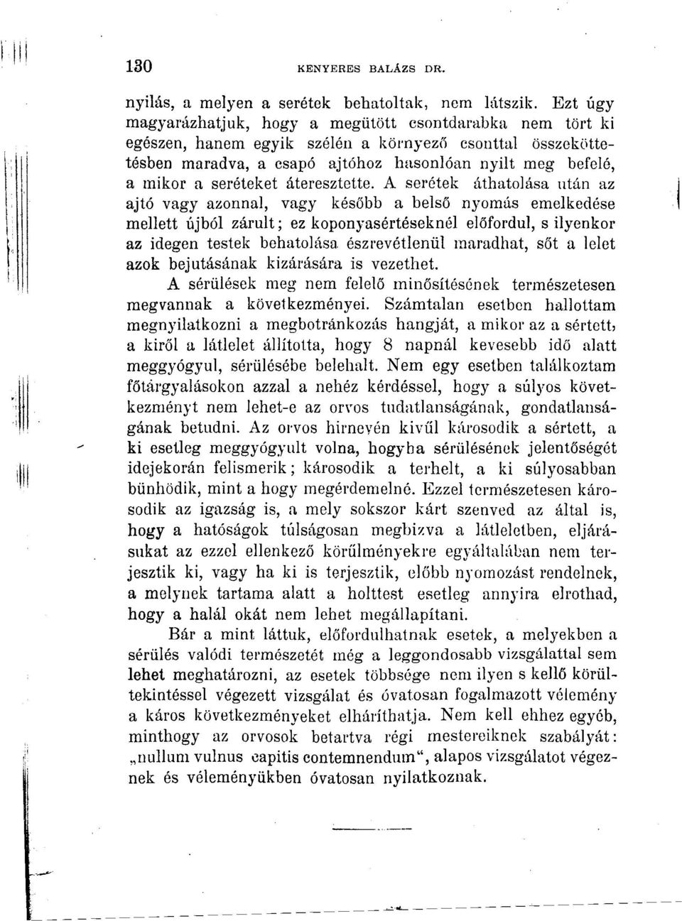 seréteket áteresztette.