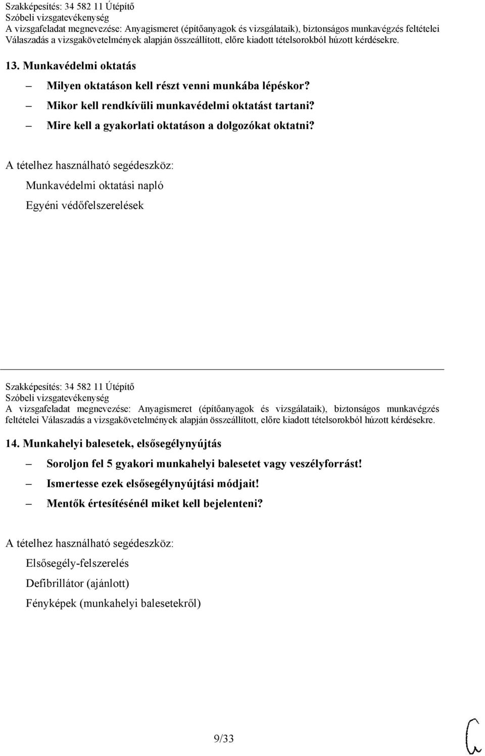 Munkavédelmi oktatási napló Egyéni védőfelszerelések Szakképesítés: 34 582 11 Útépítő A vizsgafeladat megnevezése: Anyagismeret (építőanyagok és vizsgálataik),