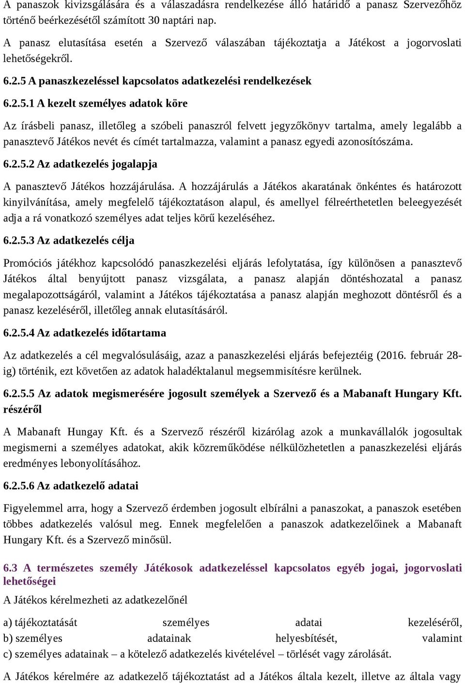 A panaszkezeléssel kapcsolatos adatkezelési rendelkezések 6.2.5.
