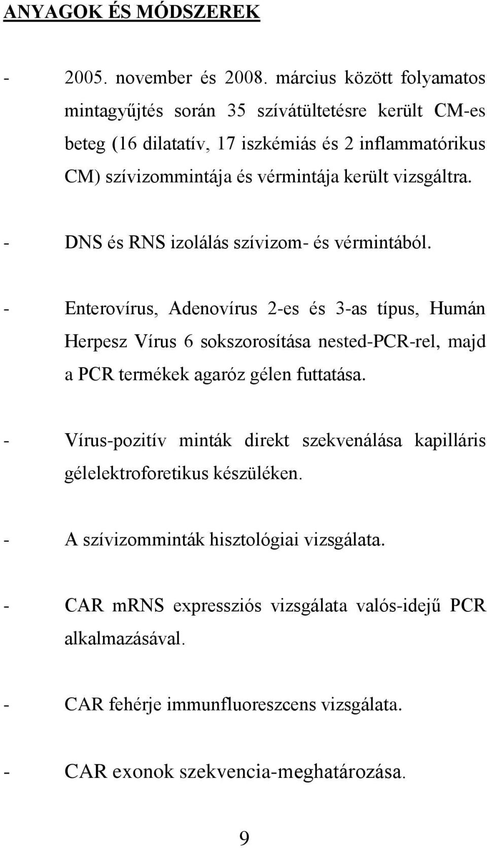 vizsgáltra. - DNS és RNS izolálás szívizom- és vérmintából.