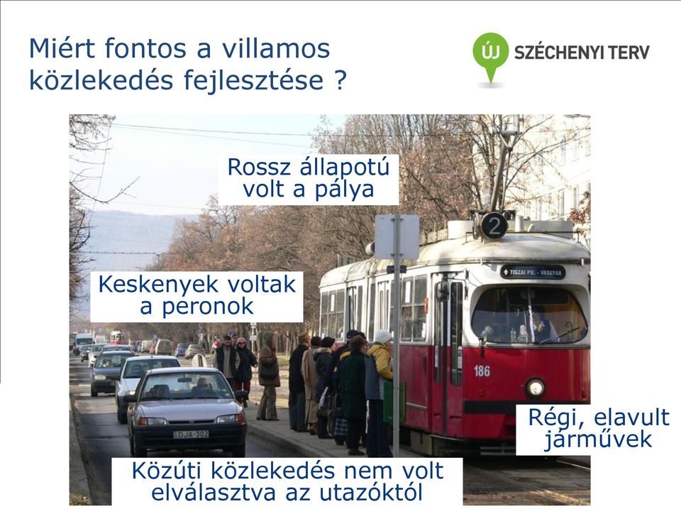 Rossz állapotú volt a pálya Keskenyek voltak