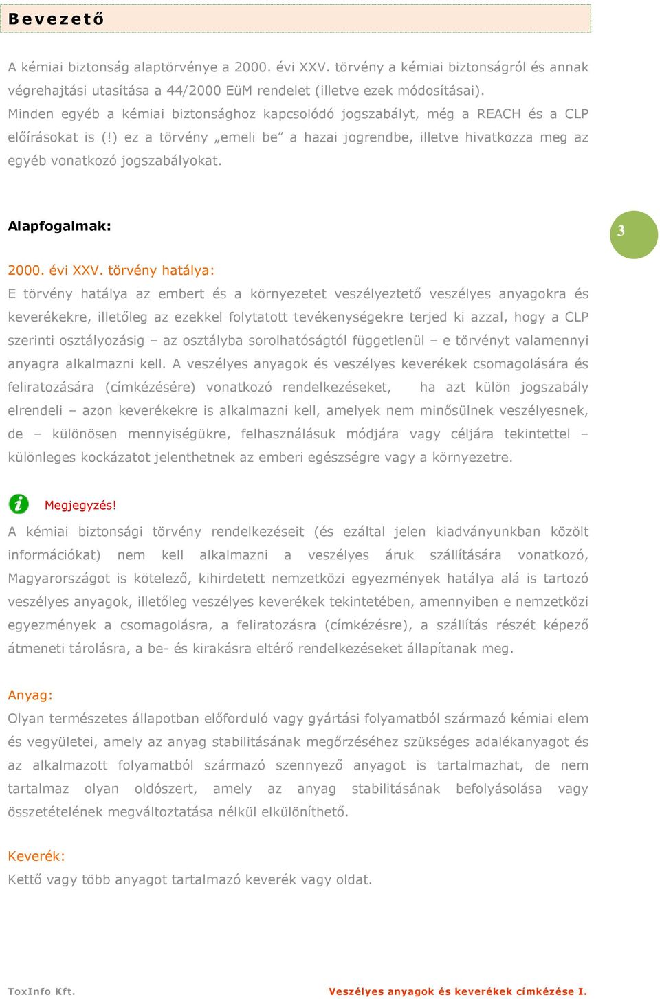 Alapfogalmak: 3 2000. évi XXV.