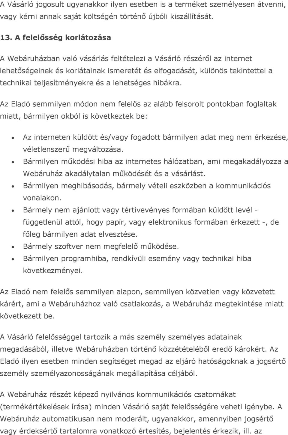teljesítményekre és a lehetséges hibákra.