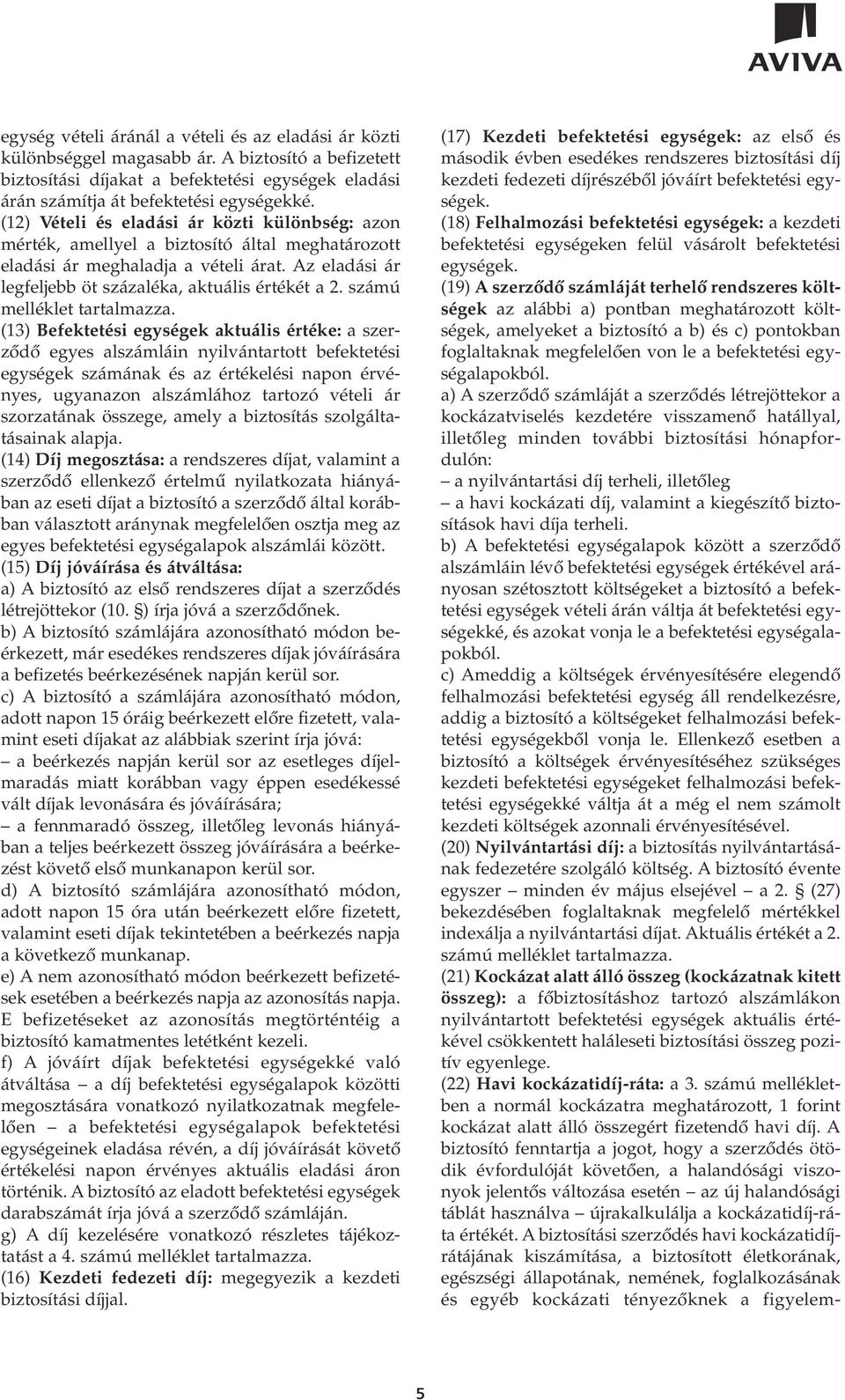 számú melléklet tartalmazza.