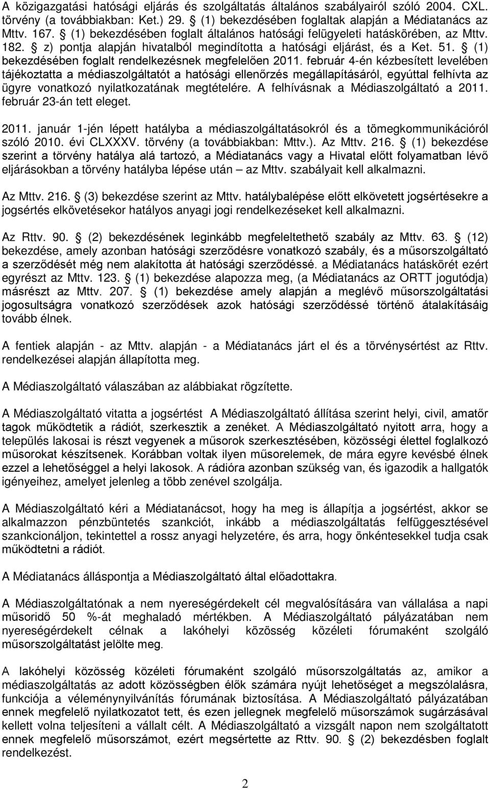 (1) bekezdésében foglalt rendelkezésnek megfelelően 2011.