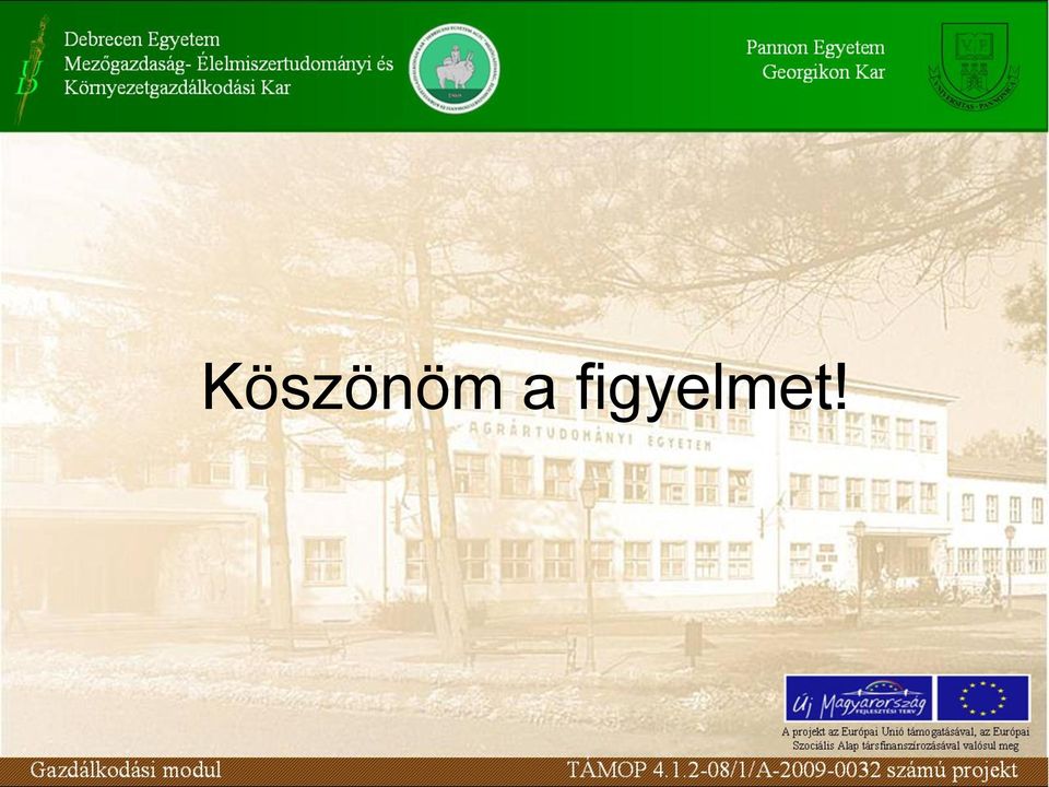 figyelmet!