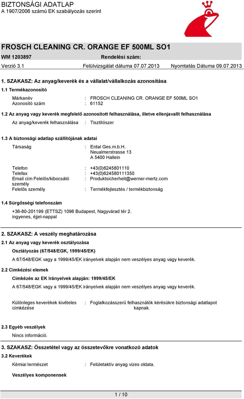 3 A biztonsági adatlap szállítójának adatai Társaság : Erdal Ges.m.b.H.