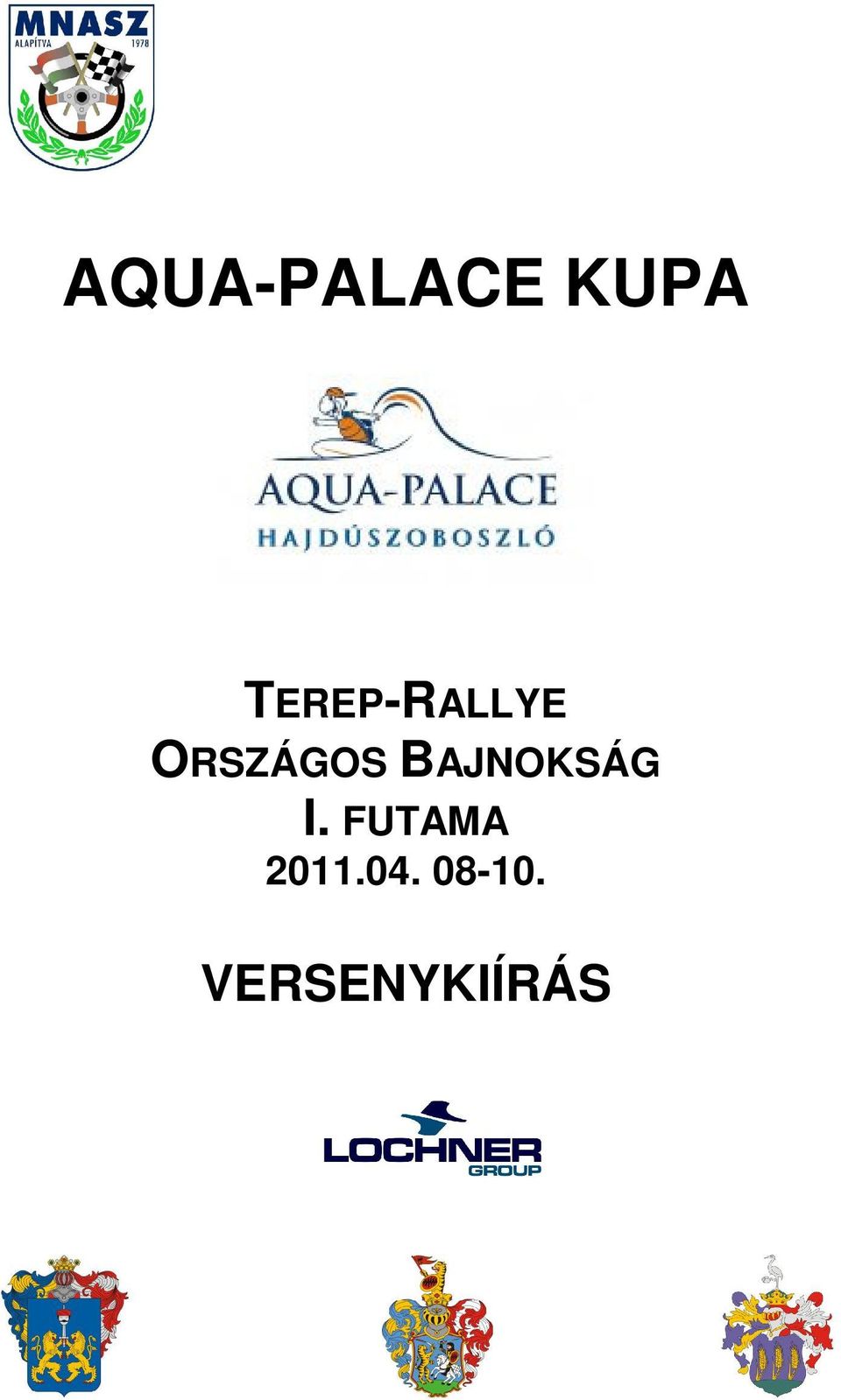 AQUA-PALACE KUPA TEREP-RALLYE ORSZÁGOS BAJNOKSÁG I. FUTAMA VERSENYKIÍRÁS -  PDF Free Download